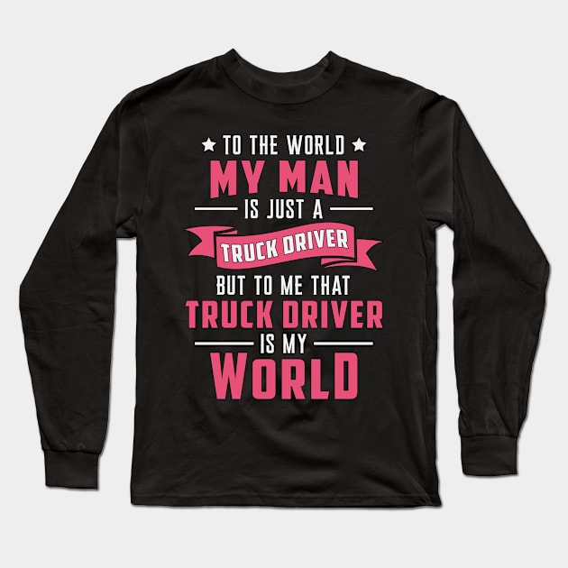 Truckers Wife My Man Is Just A Truck Driver Funny Long Sleeve T-Shirt by T-Shirt.CONCEPTS